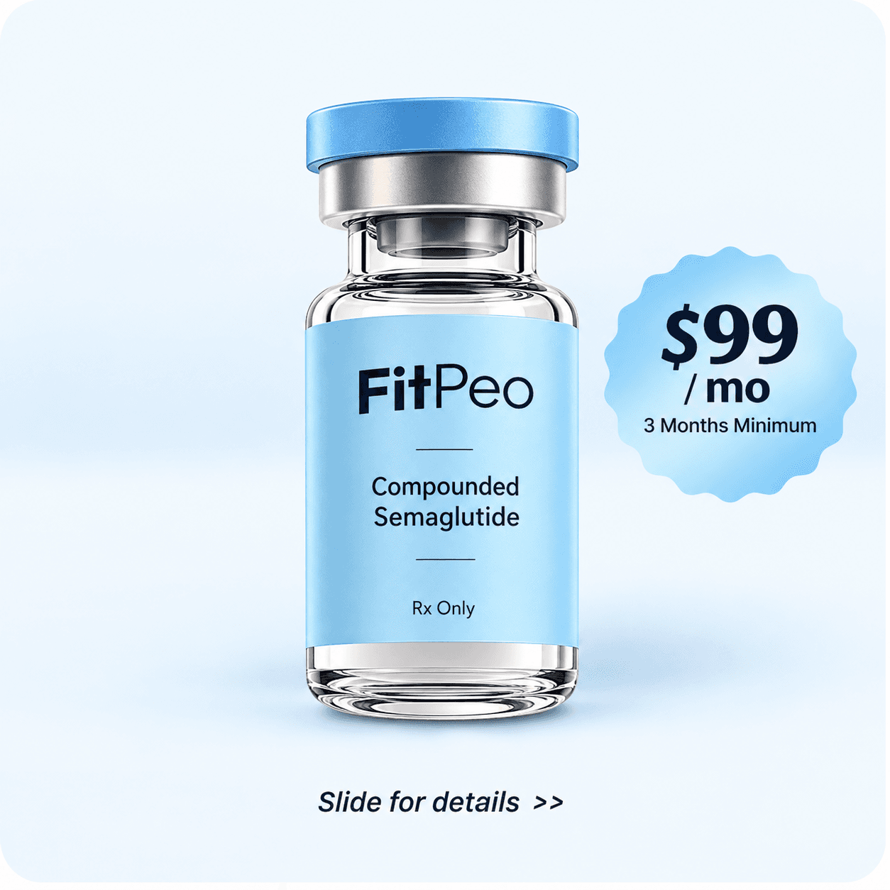 Compounded semaglutide, $99 per month